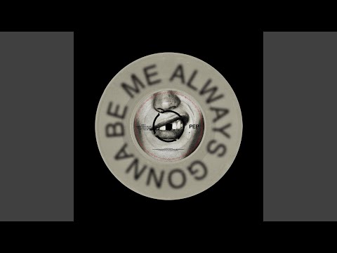 Always Gonna Be Me