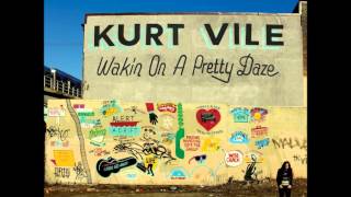 Kurt Vile - Was All Talk