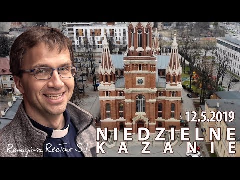 Nikt nas nie wyrwie z ręki Boga - Remigiusz Recław SJ - kazanie [12.05.2019]