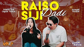 Download lagu WAWES ft GUYON WATON - RAISO DADI SIJI (Acoustic Live) mp3