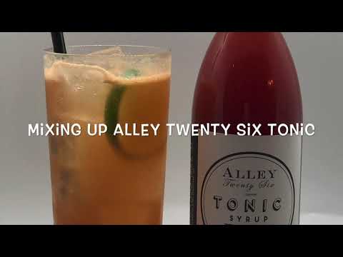 Alley Twenty Six Presents Mixology at Home - Alley Twenty Six Tonic
