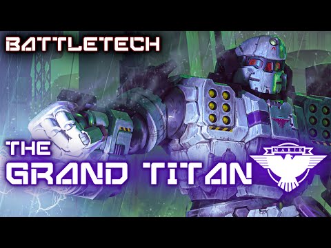 BATTLETECH: THE GRAND TITAN!