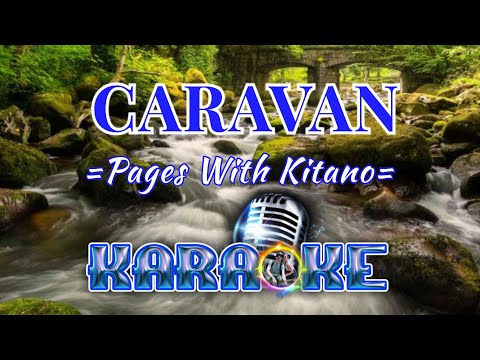 CARAVAN - Pages With Kitano - KARAOKE