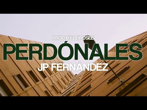 JP Fernandez - PERDONALES (Videoclip Oficial)