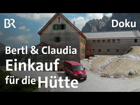 Einkauf für die Hütte | Bertl & Claudia, Hüttenmanager, Folge 5 | BR | Doku | Berge | Alpen