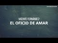 Vicente Fernández - El Oficio De Amar (Letra/Lyrics)