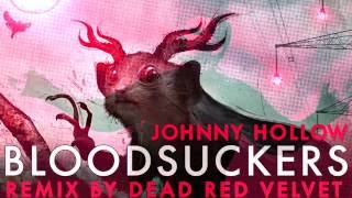 BLOODSUCKERS by Johnny Hollow (remix ~ Dead Red Velvet)