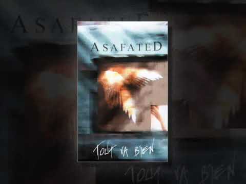 Asafated - Tout va Bien [HQ]