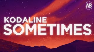 Kodaline - Sometimes (Lyric Video) | Nabis Lyrics