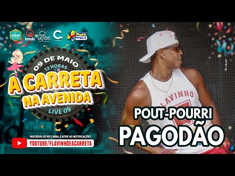 Flavinho - Pout pourri Pagodão - A Carreta na avenida - #Live09