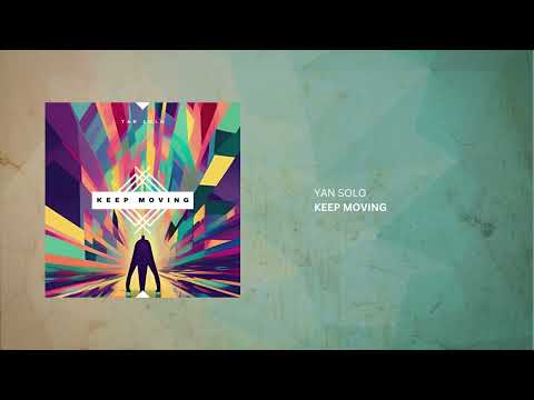 Yan Solo - Keep Moving (Original Mix)