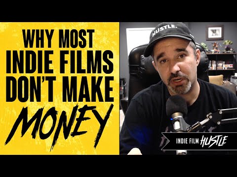 Why Most Independent Films NEVER Make Any Money
