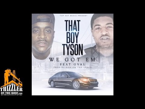 That Boy Tyson ft. G-Val - We Got Em [Prod. Don On The Track] [Thizzler.com]