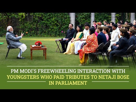 PM’s freewheeling interaction with youngsters who paid tributes to Netaji Bose in Parliament