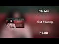 Ella Mai Gut Feeling 432hz