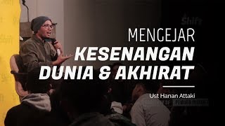 Download lagu Mengejar Kesenangan Dunia Akhirat | Ust Hanan Attaki mp3