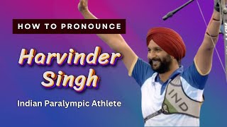 How to pronounce Harvinder Singh