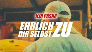 Ilir Pasha - Ehrlich Zu Dir Selbst
