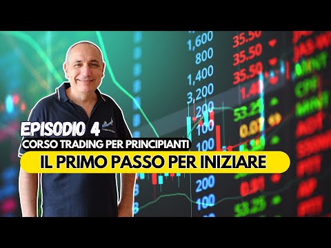 Il primo passo per iniziare | Corso Trading per Principianti (4 di 6)