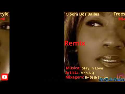 Mon A Q -  Stay In Love- ( Remix  Freestyle-Miami ) By Dj Jb Santos