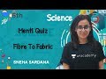 Menti Quiz Fibre To Fabric Science Unacademy Class 6 Sneha Sardana