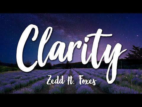 Clarity - Zedd (Lyrics) [HD]