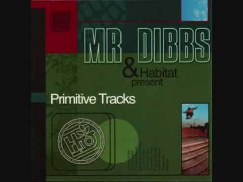 Mr Dibbs - Habitat 2nd Segment