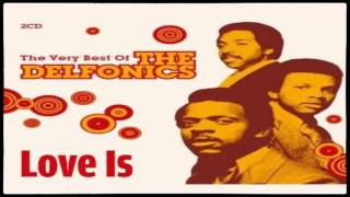 The Delfonics - Love Is