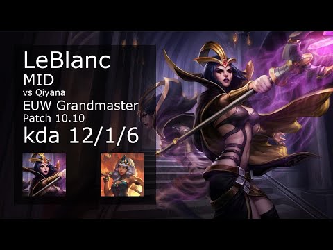 LeBlanc vs Qiyana Mid - EUW Grandmaster 12/1/6 Patch 10.10 Gameplay