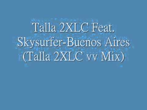 Talla 2XLC Feat. Skysurfer-Buenos Aires (Talla 2XLC vv Mix)