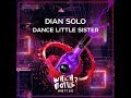Dian Solo Dance Little Sister Original Mix