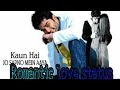 Kon Hai Jo Sapno Me Aaya Whatsapp Status Video Song Best Status For 2018 Romantic Love