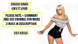 Like It Loud - Cassie Davis Lyrics [Sing-a-long]