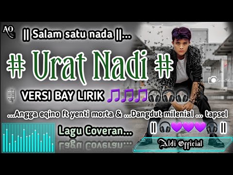 [ URAT NADI - Angga Eqino ft Yenti Morta ] caver bay lirik versi || aldi ||...