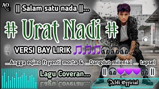Download lagu [ URAT NADI - Angga Eqino ft Yenti Morta ] caver bay lirik versi || aldi ||... mp3