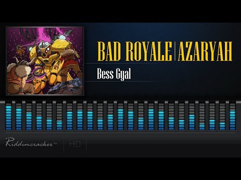 Bad Royale feat. Azaryah - Bess Gyal [2018 Release] [HD]