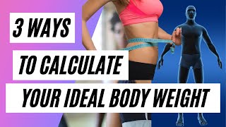 3 ways to calculate your ideal body weight