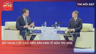 ĐỐI THOẠI CẤP CAO DIỄN ĐÀN KINH TẾ MÙA THU 2026