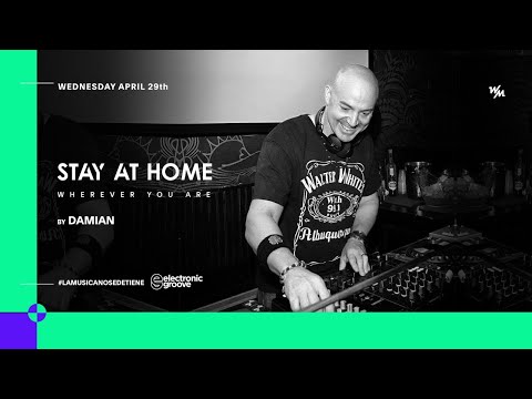 WM STAY AT HOME Ft Electronic Groove w/ Damian.