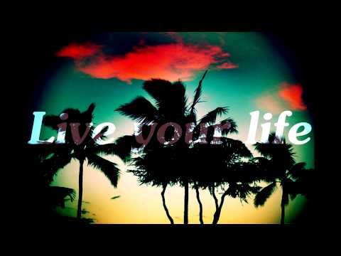 Live your life, Jerkin Mix.