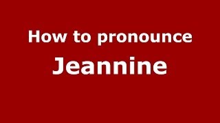 How to pronounce Jeannine