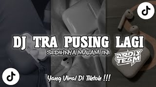 Download lagu DJ SAD TRA PUSING LAGI X SEDIHNYA MALAM INI VIRAL TIKTOK • [slowed   reverb] mp3