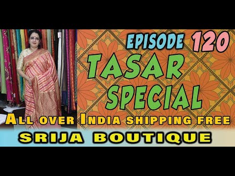 SRIJA BOUTIQUE & HANDICRAFTS  || EPISODE- 120 || Tasar special ||