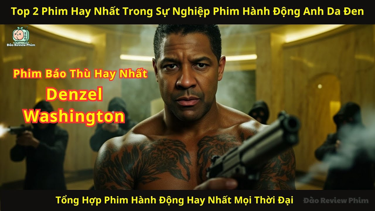 [Review Phim] Top 2 Phim Hay Nhất Trong Sự Nghiệp Phim Hành Động Anh Da Đen