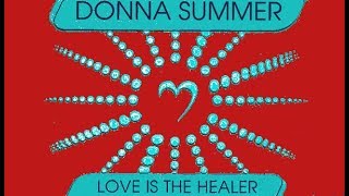 Donna Summer - Love Is The Healer [George Calle&#39;s Back To The Future Mix]