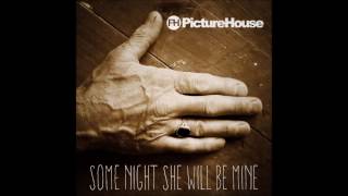 Some Night She Will Be Mine Picturehouse