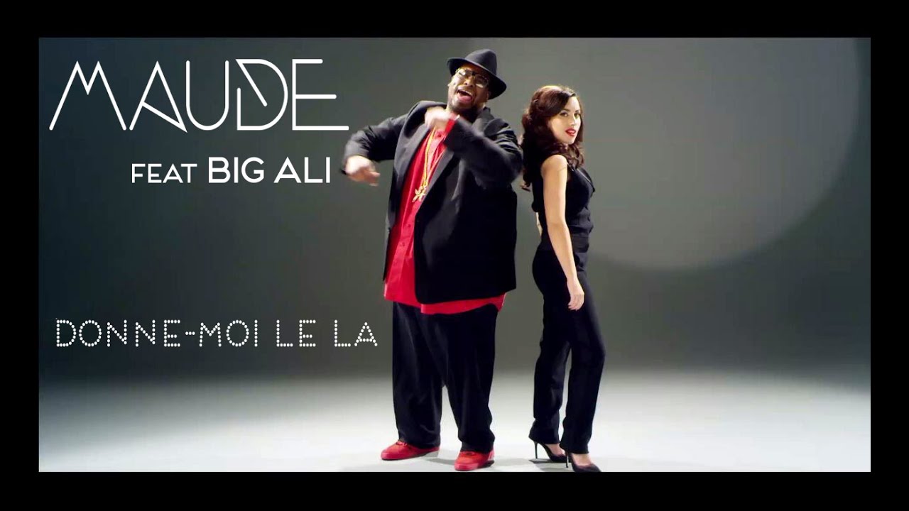 Maude ft. Big Ali — Donne-moi le la