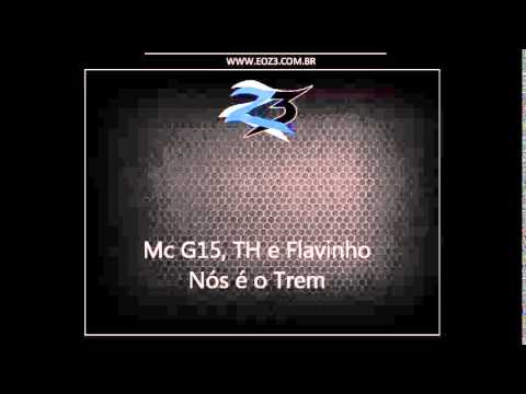 Mc G15, TH e Flavinho - Nós é o Trem Bala [UNIÃO DE MARGARIDA]