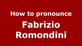 How to pronounce Fabrizio Romondini