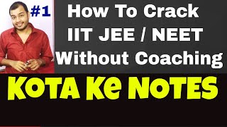 How to Crack IIT Without Coaching  #1 || KOTA ke NOTES  || NEET Without Coaching ||